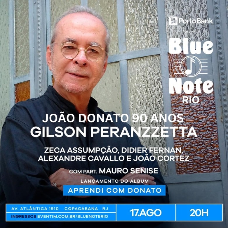 revistaprosaversoearte.com - Gilson Peranzzetta faz show em homenagem aos 90 anos de João Donato no Blue Note Rio