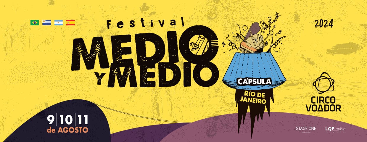 revistaprosaversoearte.com - Festival uruguaio 'Medio Y Medio' chega ao Circo do Voador, no Rio de Janeiro