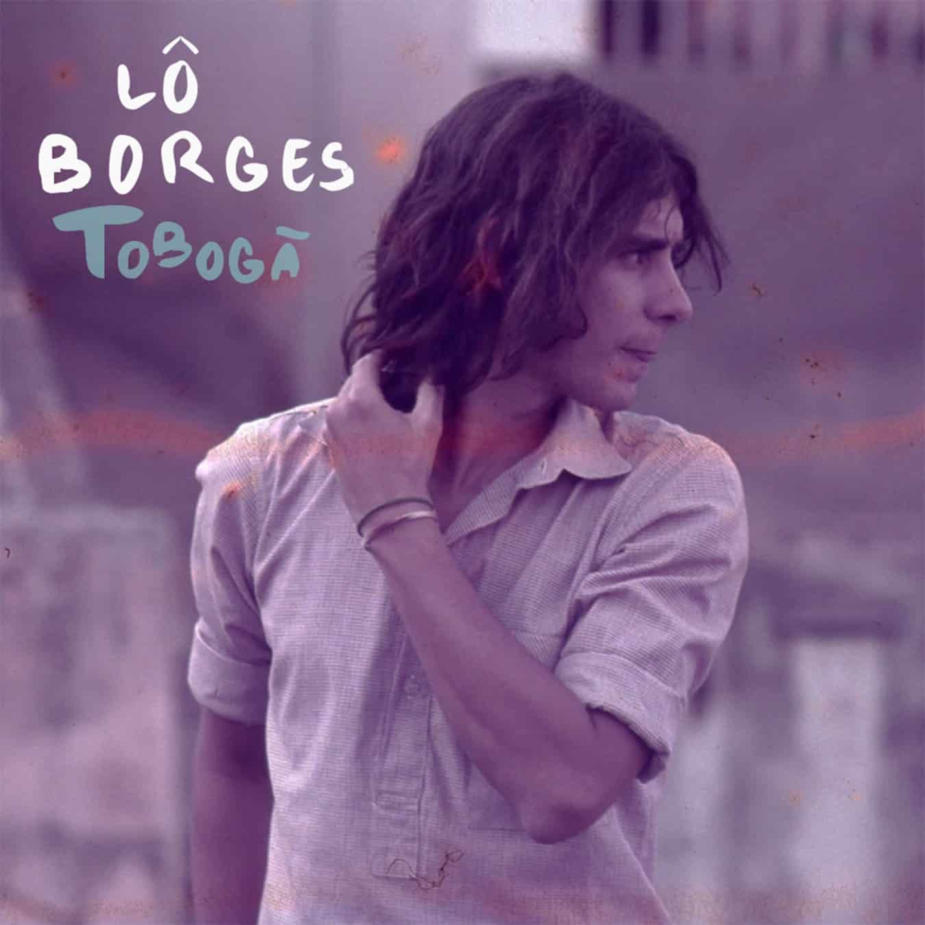 revistaprosaversoearte.com - Álbum 'Tobogã' | Lô Borges