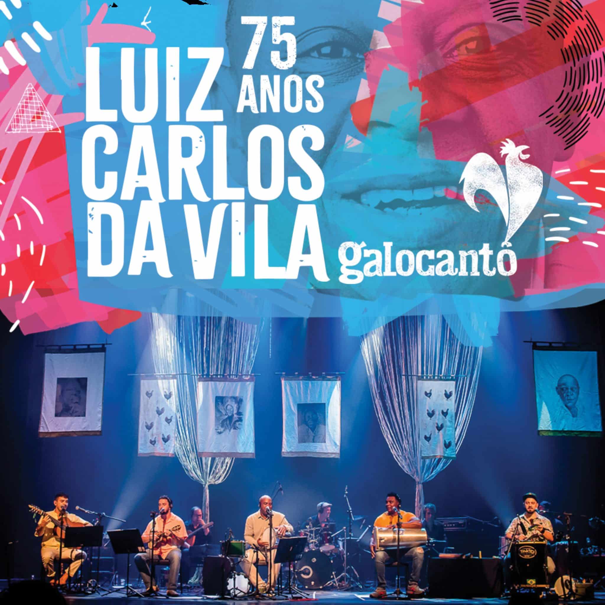 revistaprosaversoearte.com - Álbum 'Luiz Carlos da Vila - 75 anos' | Grupo Galocantô, com participações de Moyseis Marques e Moacyr Luz