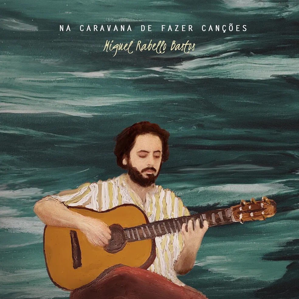 revistaprosaversoearte.com - Álbum 'Na Caravana de Fazer Canções' | Miguel Rabello