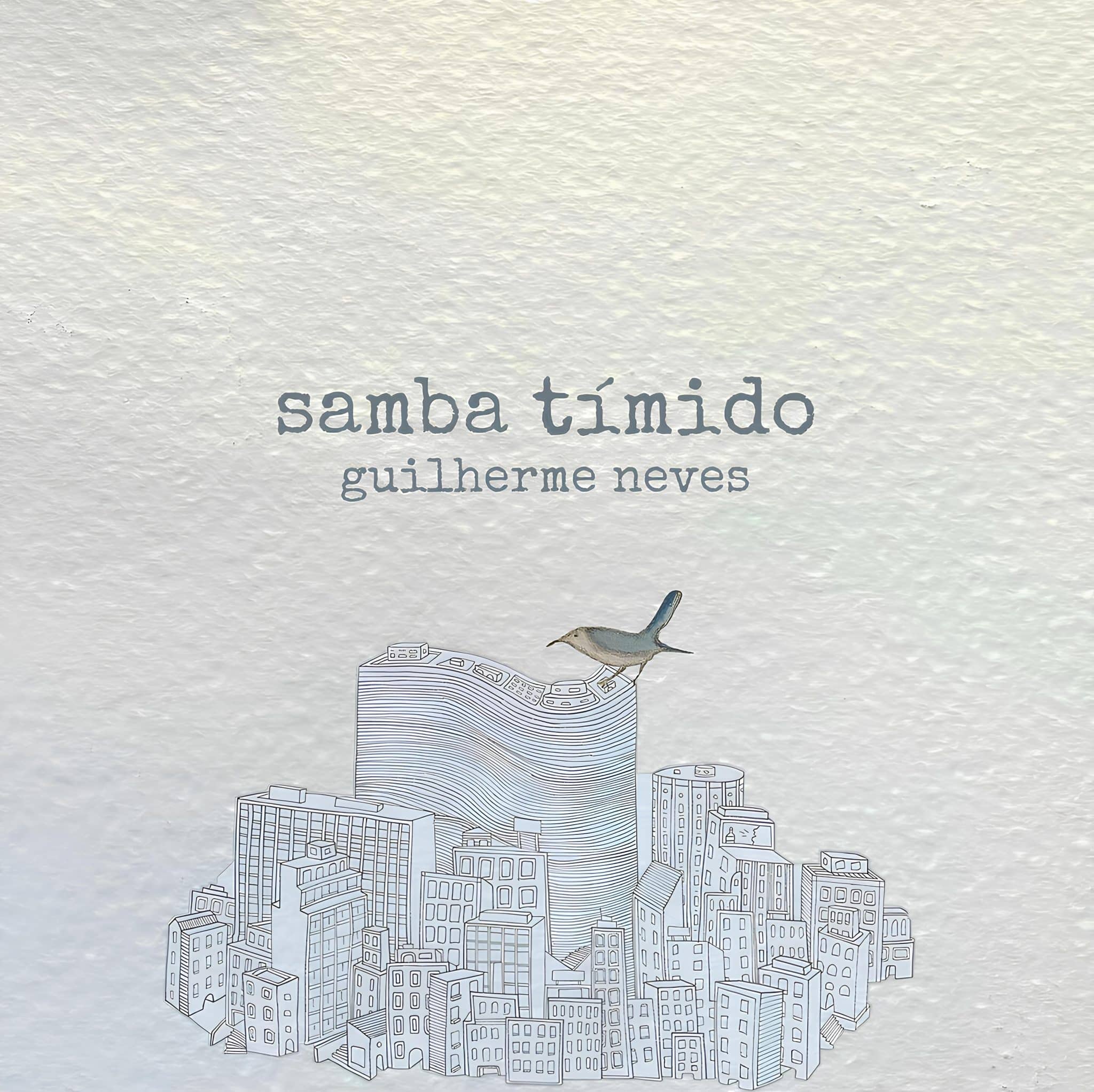 revistaprosaversoearte.com - Álbum 'Samba Tímido' de Guilherme Neves, com letras do parceiro Roberto Didio