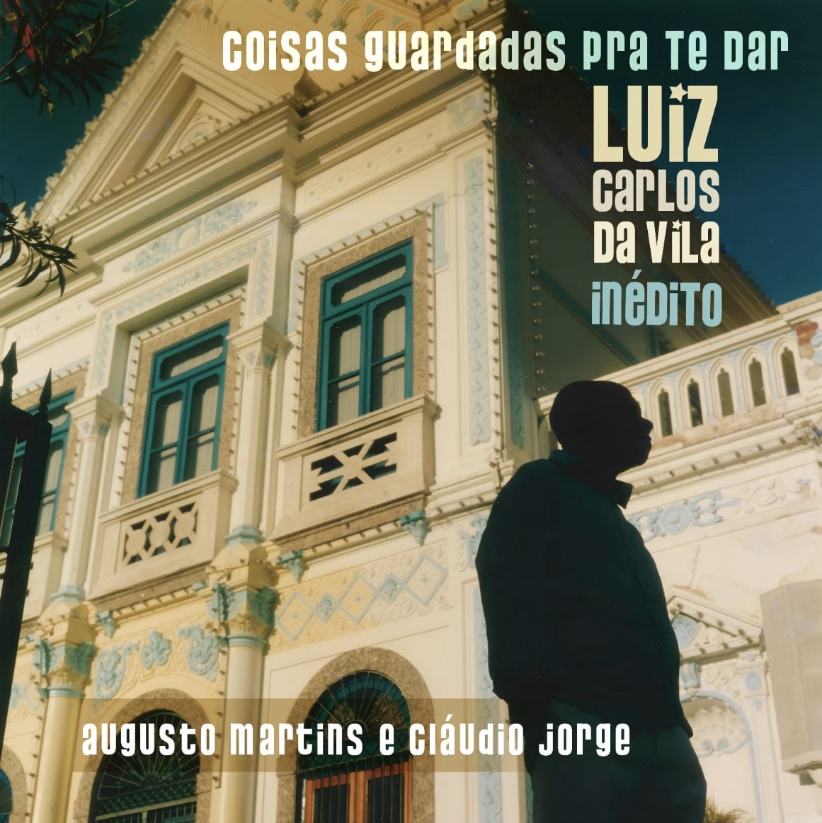 revistaprosaversoearte.com - Álbum 'Coisas guardadas pra te dar – Luiz Carlos da Vila inédito' | Cláudio Jorge e Augusto Martins