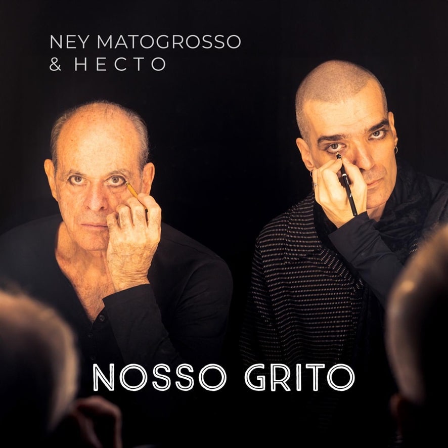 revistaprosaversoearte.com - Ney Matogrosso e Hecto lançam o single 'Nosso Grito'