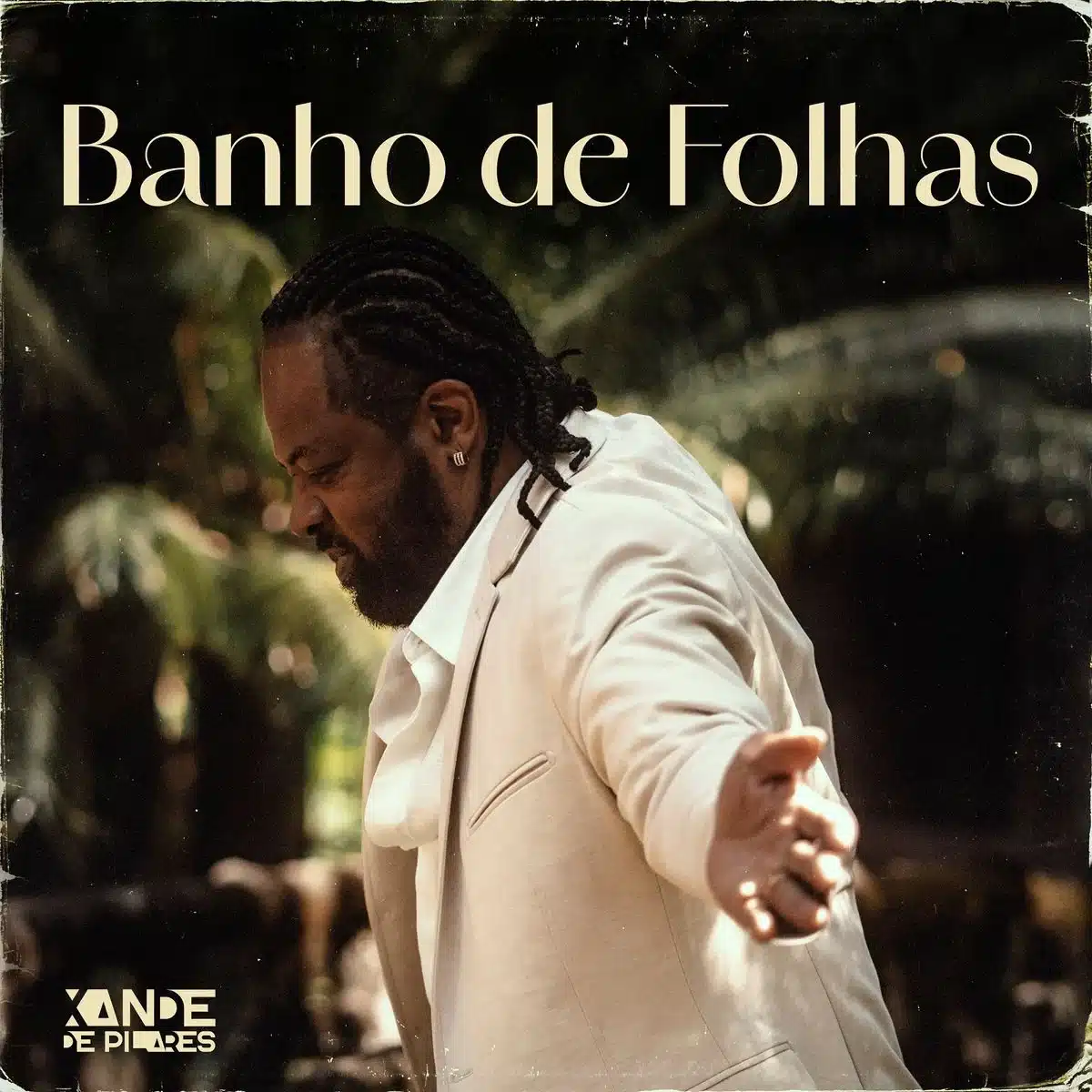 revistaprosaversoearte.com - Xande de Pilares lança single "Banho de Folhas"