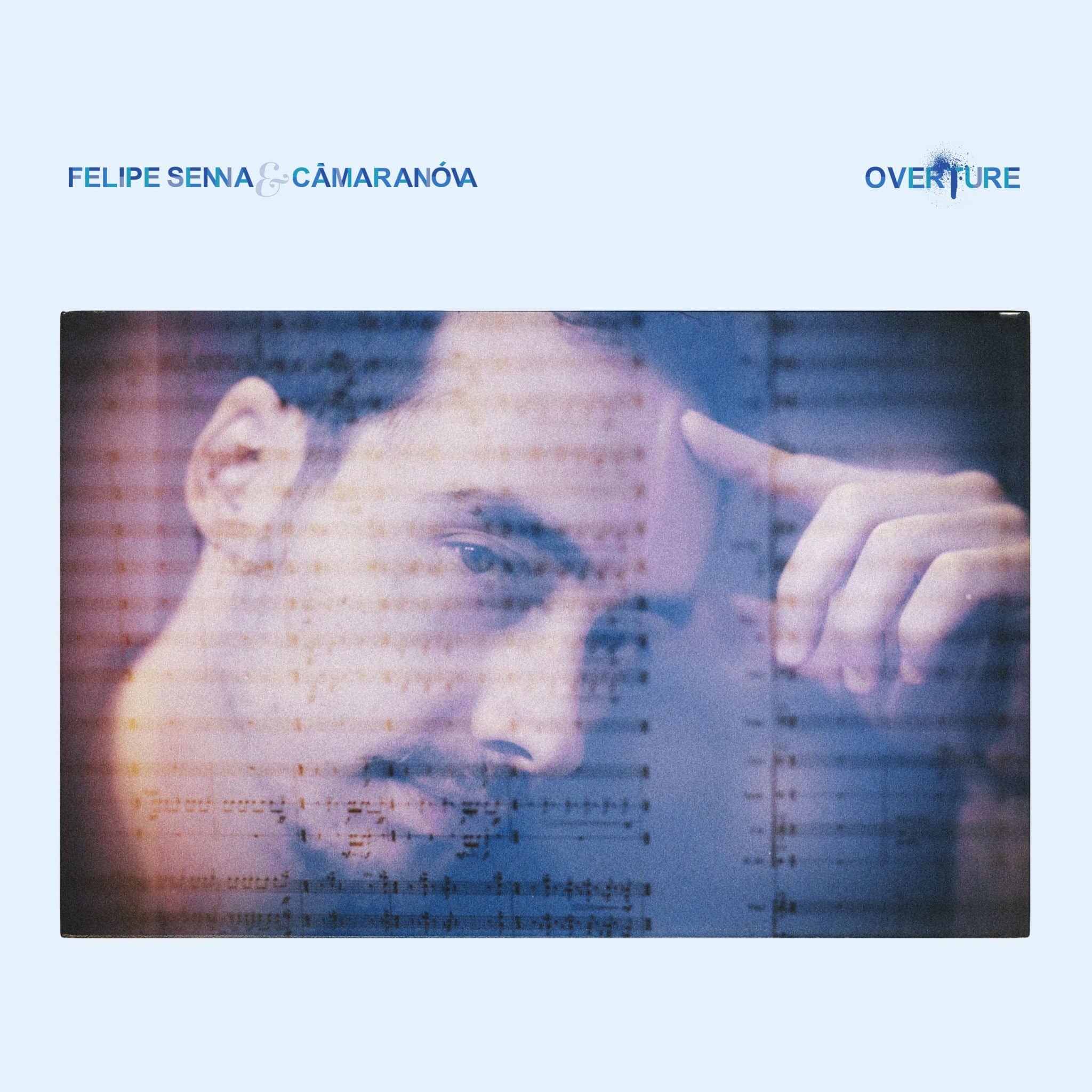 revistaprosaversoearte.com - Álbum 'Overture' | Felipe Senna e Câmaranóva