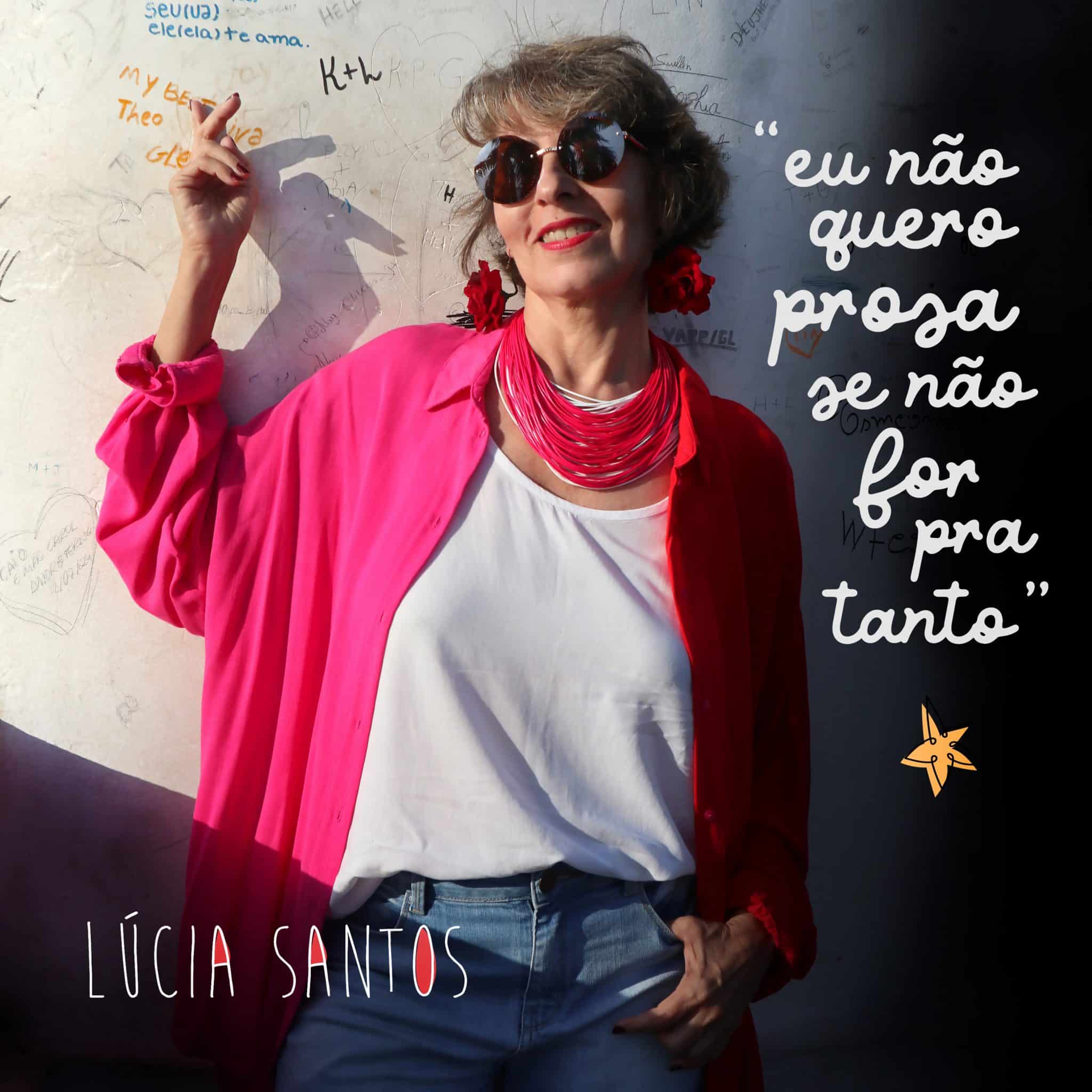 revistaprosaversoearte.com - Lúcia Santos lança álbum ‘Eu não quero prosa se não for pra tanto’