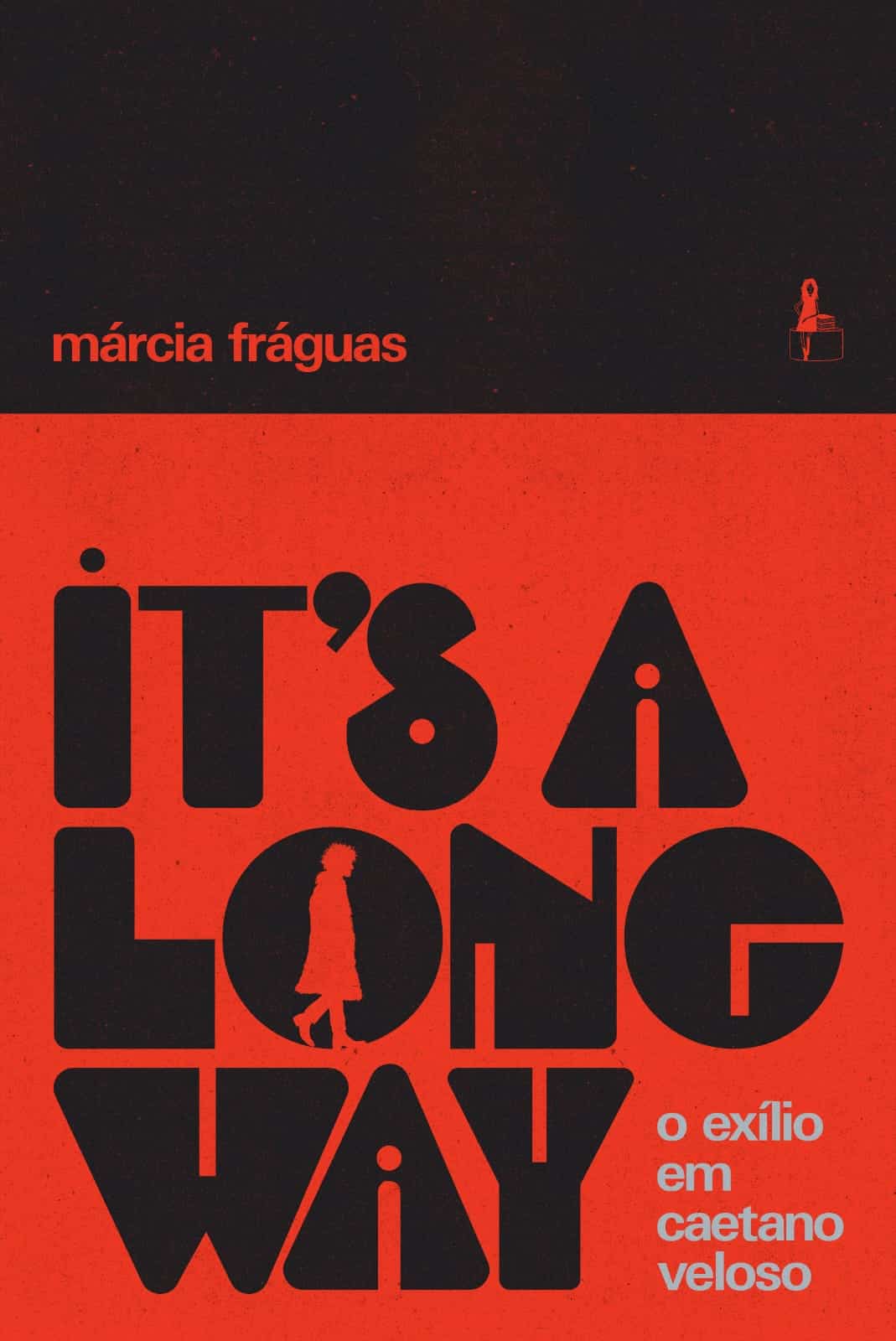 revistaprosaversoearte.com - Márcia Fráguas lança livro 'It’s a Long Way – O Exílio em Caetano Veloso'