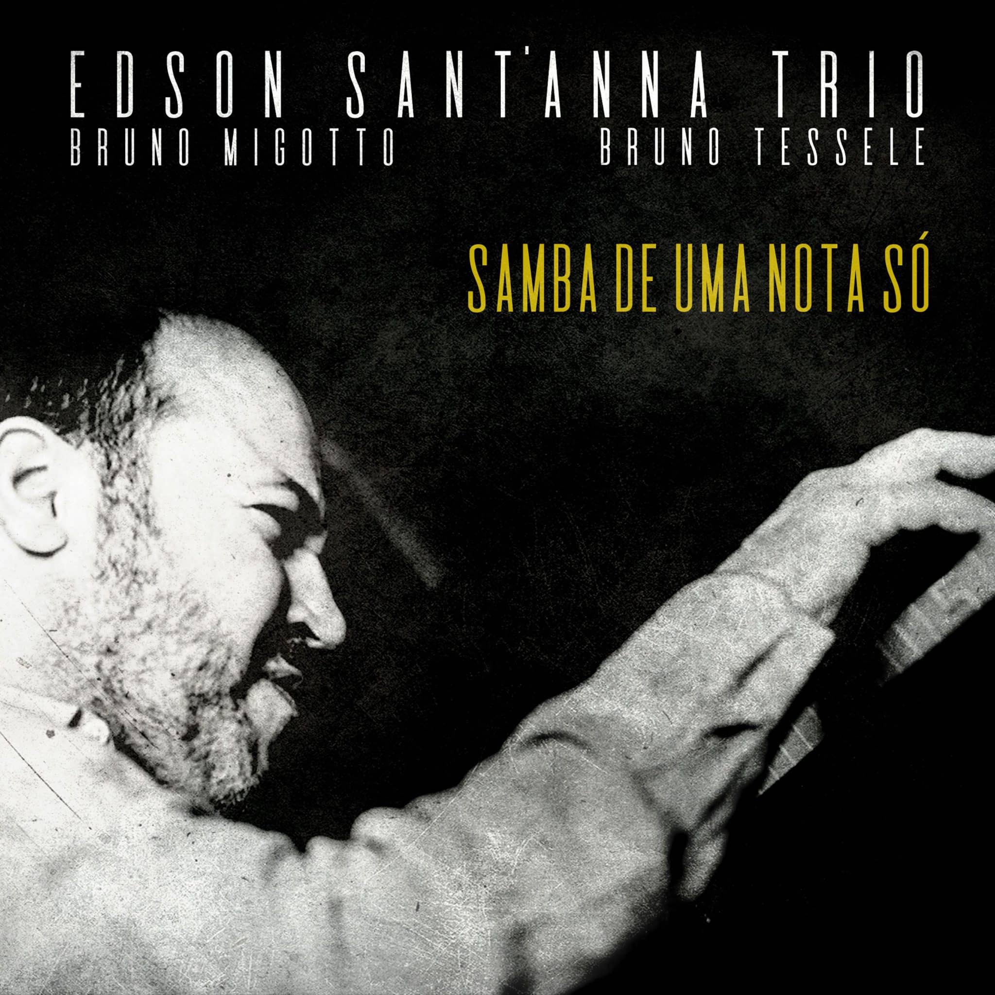 revistaprosaversoearte.com - Edson Sant’anna Trio lança single 'Samba de uma Nota Só'